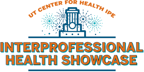 UT Center for Health IPE Interprofessional Health Showcase 